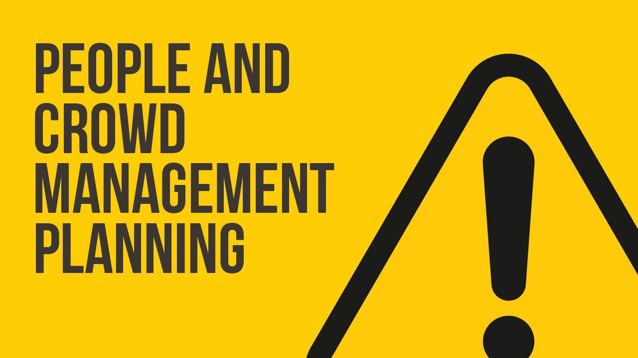 People and Crowd Management Planning  | Safety & Security for Meetings & Events