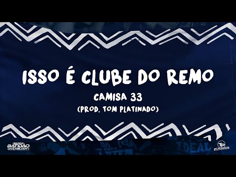 Camisa 33 - Isso é Clube do Remo (prod. Tom Platinado)