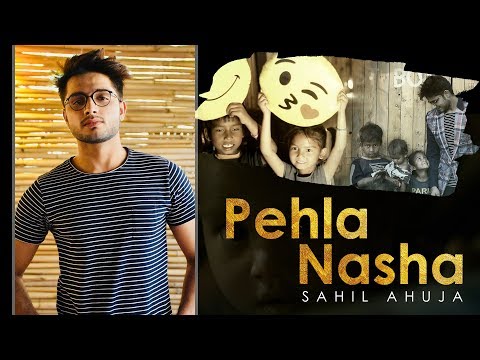 Sahil ahuja Pehla Nasha | Sahil Ahuja