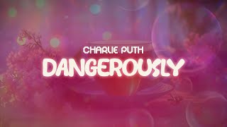 Download lagu charlie puth ✨ dangerously ✨ ~ lyrics mp3