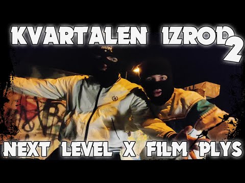NEXT LEVEL x ФИЛМ ПЛЮС - КВАРТАЛЕН ИЗРОД 2 [Official Music Video]