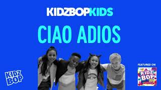 KIDZ BOP Kids- Ciao Adios (Pseudo Video) [KIDZ BOP 2018]