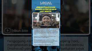Jumlah Pusaka dan Mahesa Ditentukan di "Last Minute"