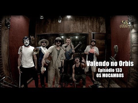 Valendo no Orbis - Episódio 133 - Os Mocambos