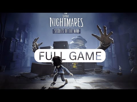 Little Nightmares: Secrets of the Maw DLC - Full Walkthrough (No Commentary | 2K 60FPS)