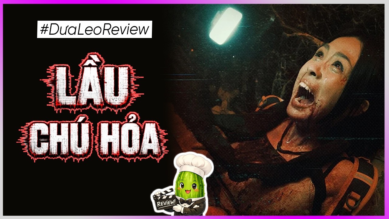 Dưa Leo review: Lầu chú Hỏa