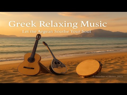 Greek Music for the Soul – Live 1 Hour of Aegean Calm