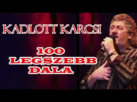 Kadlott Karcsi 100 legszebb dala (teljes válogatás)