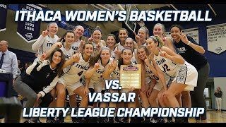 Ithaca Women's Basketball vs. Vassar "Liberty League Championship"