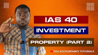 IAS 40 - INVESTMENT PROPERTY (PART 2)