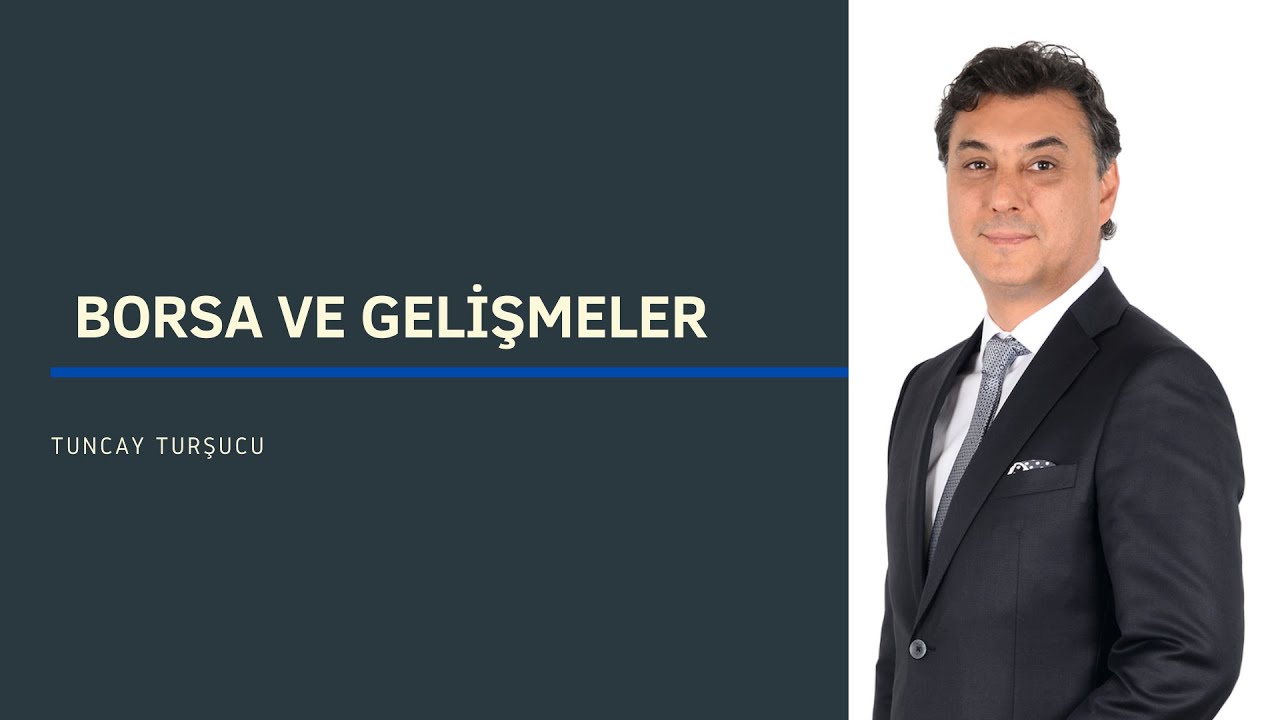 BORSA VE GELİŞMELER
