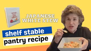 Shelf-Stable Pantry Recipe: Japanese White Stew