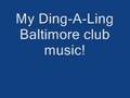 Ding A Ling Baltimore Club Music
