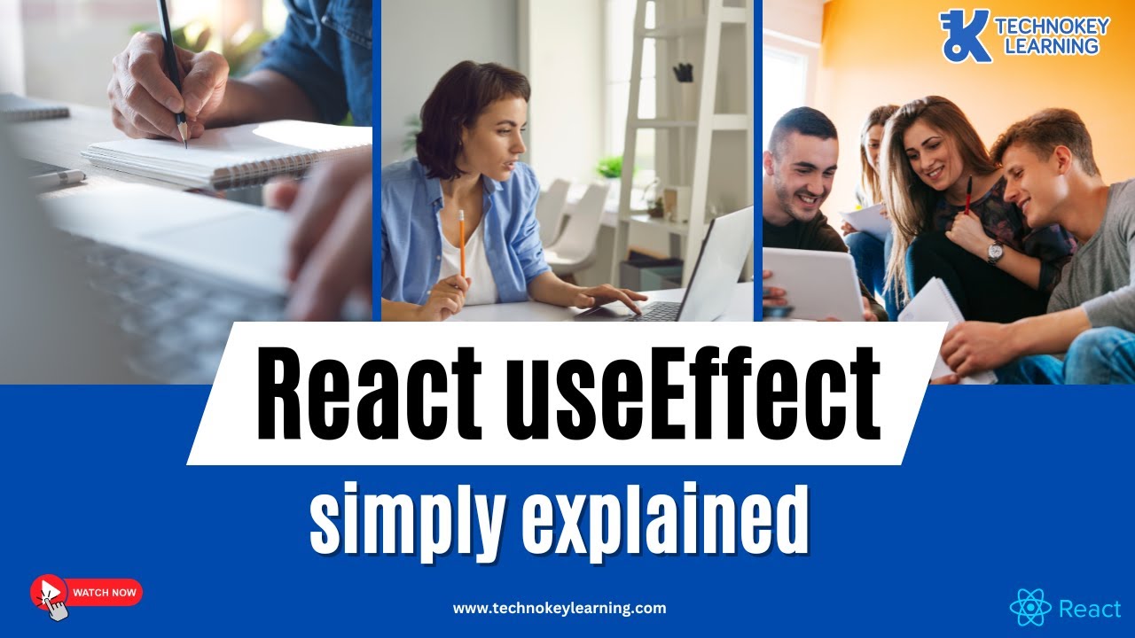 React UseEffect - Explained | Technokey Learning