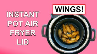 Instant Pot Air Fryer Lid [Chicken Wings]