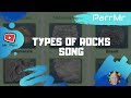 Types of Rocks Song 