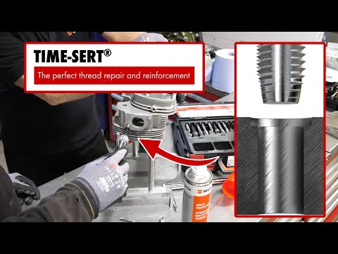 Time-Sert® - Perform Thread Repairs and Reinforcements!