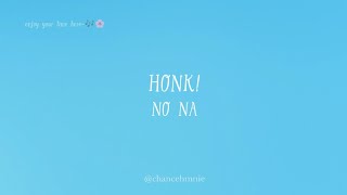 Download lagu NO NA - Honk! (Lyrics/Terjemahan) 🎶🌸 mp3
