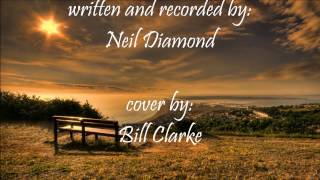 Yesterday's Songs - Neil Diamond (cover by Bill Clarke)