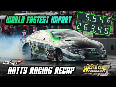 WORLD FASTEST IMPORT 5.54 @263MPH NATTY RACING WORLD CUP FINALS 2023 RECAP | PALFIEBRU TV
