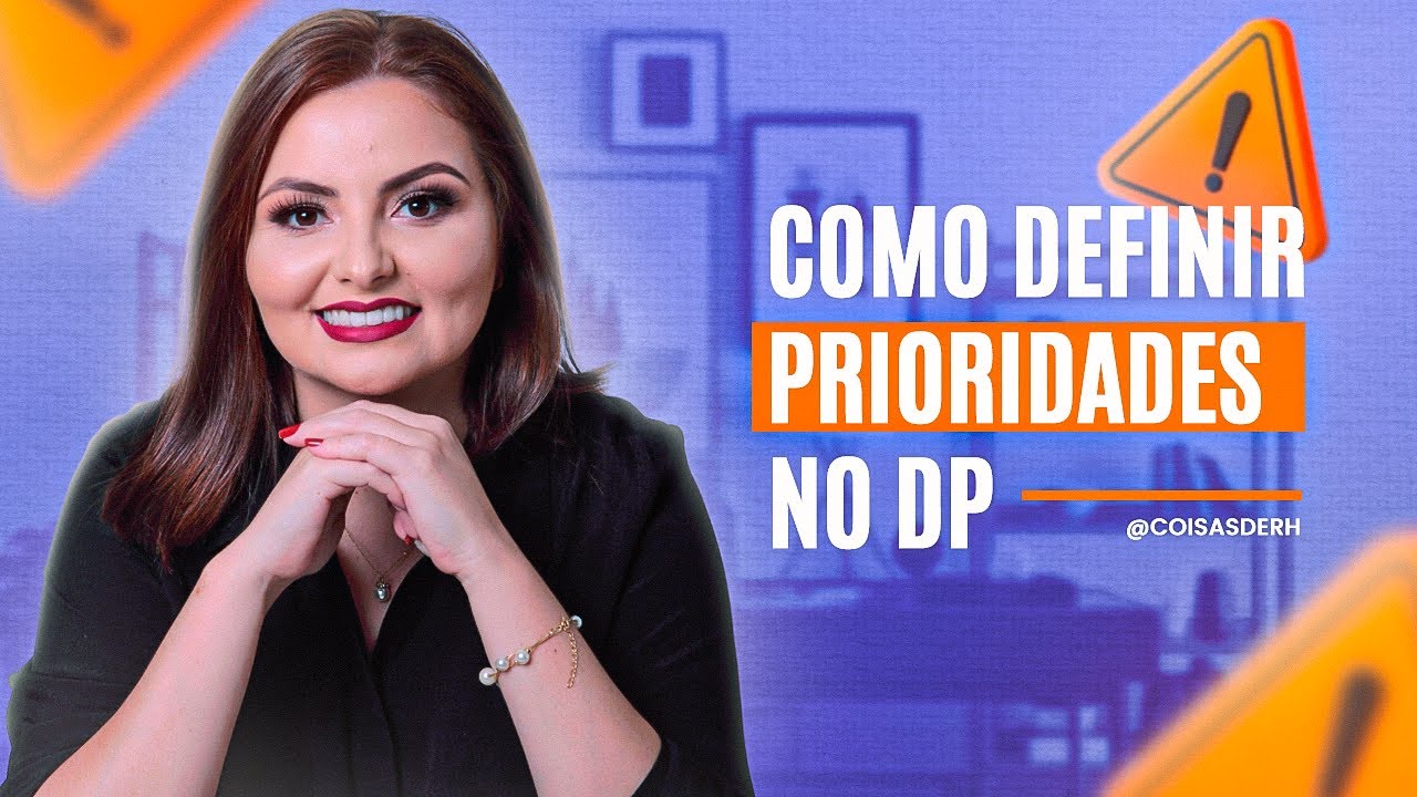 COMO DEFINIR PRIORIDADES NO DEPARTAMENTO PESSOAL | COISAS DE RH