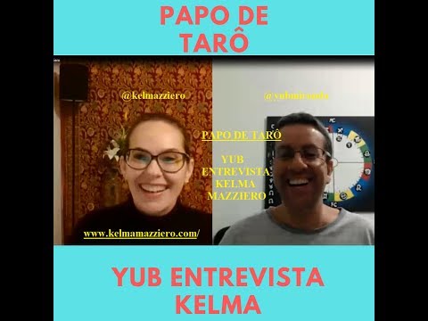 [Papo de Tarô] Yub Miranda entrevista Kelma Mazziero