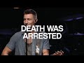 Death Was Arrested Live