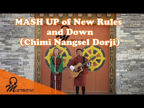 Chimi Nangsel Dorji mashes up New Rules and Down