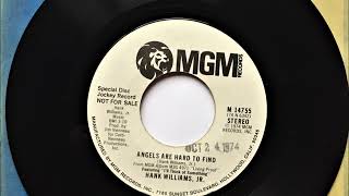 Angels Are Hard To Find , Hank Williams Jr. , 1974