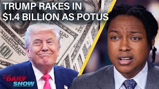 Trump Delivered on His Campaign Promises, But Only to Himself | The Daily Show