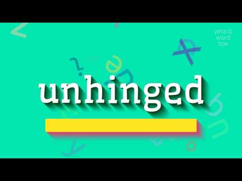 UNHINGED - HOW TO SAY UNHINGED? #unhinged