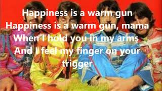 Happiness is a warm gun with lyrics(The Beatles)