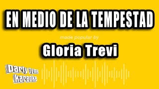 Gloria Trevi - En Medio De La Tempestad (Versión Karaoke)
