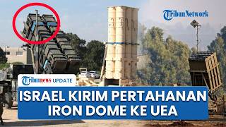 Israel Kirim Baterai Pertahanan Udara Iron Dome ke UEA, Bantu Tangkis Serangan Rudal dan Drone Iran