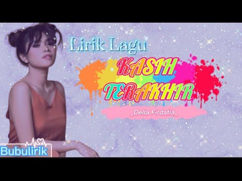 KASIH TERAKHIR _Della Firdatia_  (Official Musik)Lirik Lagu Indonesia