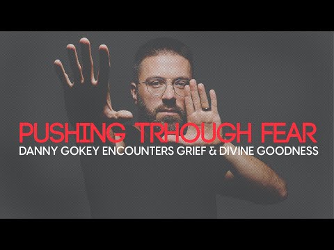 Danny Gokey - Pushing through fear