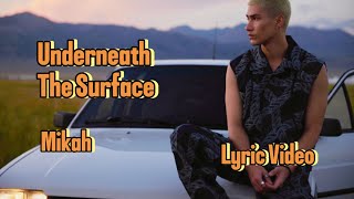 [米卡MIKAH] Lyric Video | UNDERNEATH THE SURFACE