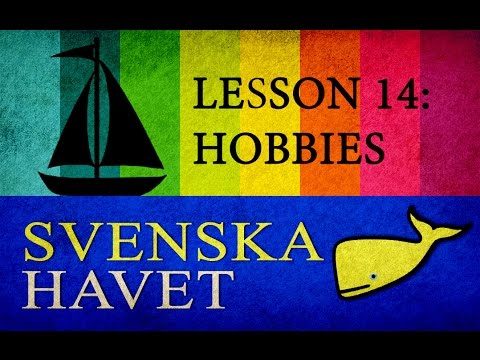 Svenskahavet - Lesson 14. Dialogues about hobbies.