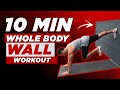 10 Minute Whole Body Wall Workout To Burn Fat & Build Muscle | BJ Gaddour