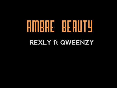 AMBAE BEAUTY - Rexly ft. Qweenzy