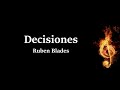 Decisiones Ruben Blades Letra