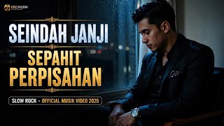 Download lagu SEINDAH JANJI, SEPAHIT PERPISAHAN | slow rock melayu paling sedih 2026 | PRO MUSIK mp3