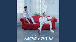 Kache Esho Na (Remix)