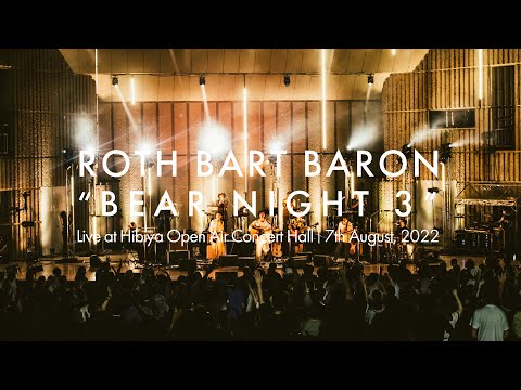 【Full Concert】ROTH BART BARON "BEAR NIGHT 3" Live at Hibiya Open Air Concert Hall｜7th August, 2022