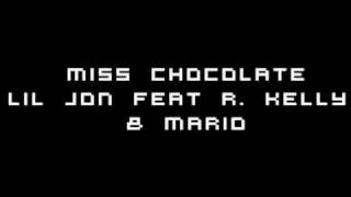 Miss Chocolate - Lil John Feat. R kelly and Mario
