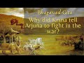 Bhagavad-Gita: Why did Krsna tell Arjuna to fight in the war?