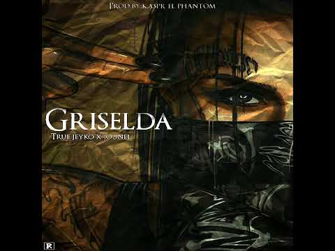 Jounel ft True Jeyko - Griselda