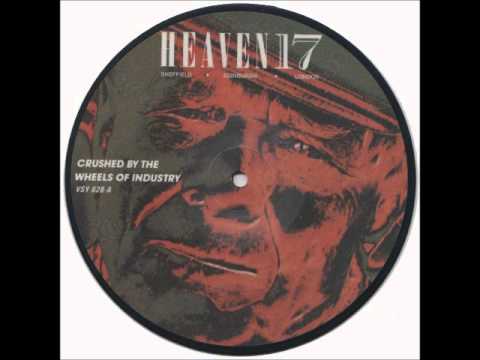 Heaven 17 Crushed By The Wheels Of Industry