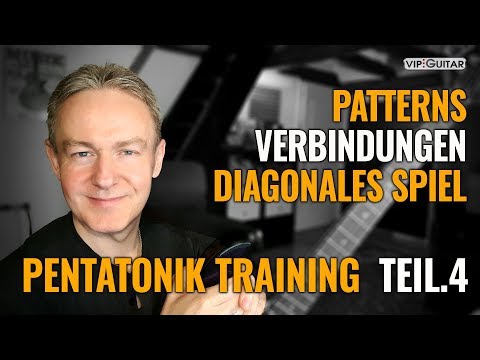 Pentatonik für Fortgeschrittene Teil.4 - "Patterns, Verbindungen und diagonales Training"