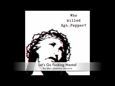 Let's Go Fucking Mental by The Brian Jonestown Massacre